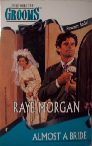 Almost A Bride (Here Come the Grooms) (9780373301416) by Raye Morgan