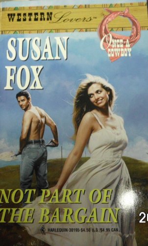 9780373301959: Not Part of the Bargain (Western Lovers: Once a Cowboy #47)