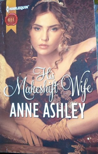 9780373306459: His Makeshift Wife (Harlequin Historicals, 336)