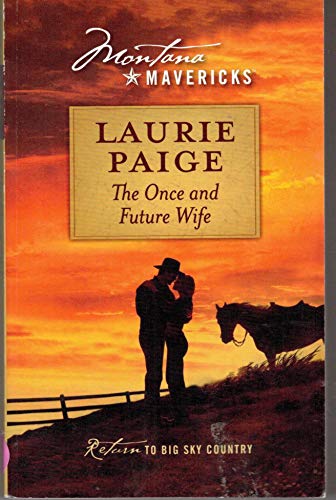 9780373310265: The Once and Future Wife (Montana Mavericks, Return To Big Sky Country, Book .