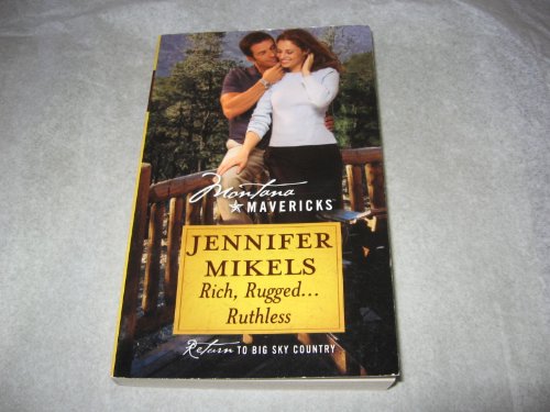 Beispielbild fr Rich, Rugged. Ruthless (Montana Mavericks #29) zum Verkauf von SecondSale