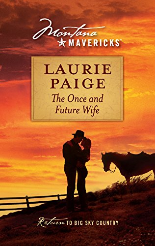 The Once and Future Wife (Montana Mavericks, 7) (9780373310906) by Paige, Laurie