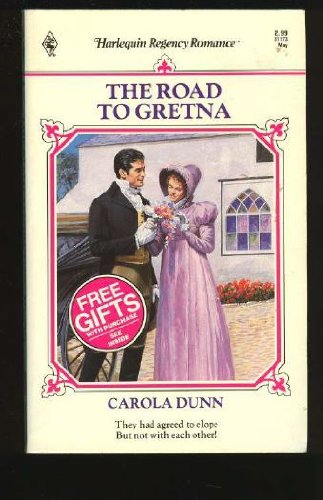 The Road To Gretna (Harlequin Regency Romance, No 73) (9780373311736) by Carola Dunn