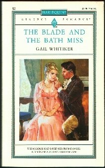 Blade And The Bath Miss (Harlequin Regency Romance, No 92)