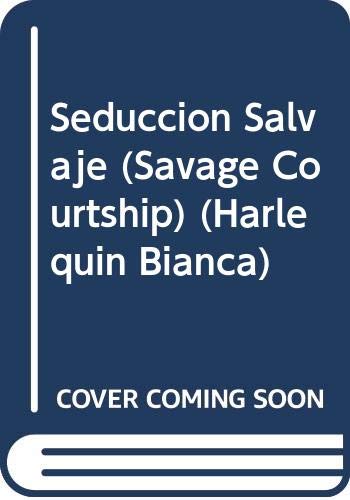 Seduccion Salvaje (Savage Courtship) (9780373333592) by Susan Napier