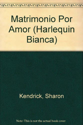 Matrimonio Por Amor (Marriage By Love) (9780373334254) by Kendrick