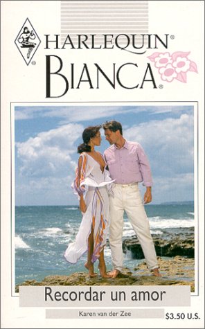 Recordar Un Amor (A Love To Remember) (Bianca, 221) (9780373335718) by Van Der Zee