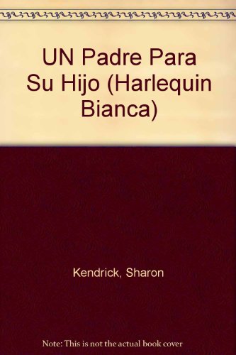 Un Padre Para Su Hijo (A Father For Her Son) (9780373336159) by Kendrick