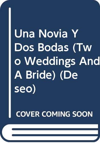 Una Novia Y Dos Bodas (Two Weddings And A Bride) (Deseo) (9780373351824) by Eames