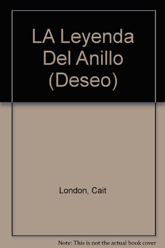 La Leyenda De Anillo (The Rings Legend) (Deseo) (9780373352494) by London