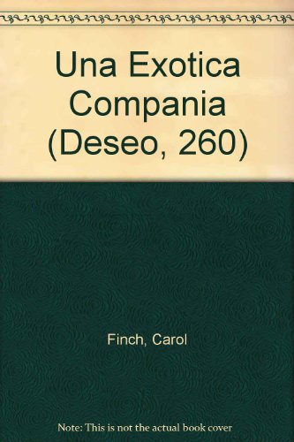 Una Exotica Compania (An Exotic Partner) (Deseo, 260) (9780373353903) by Finch