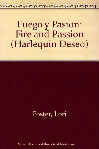 Fuego Y Pasion: (Fire And Passion) (Spanish Edition) (9780373354986) by Foster, Lori