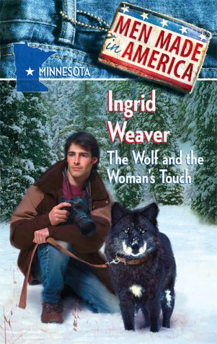 Imagen de archivo de The Wolf and the Woman's Touch (Men Made in America: Minnesota #23) a la venta por HPB Inc.