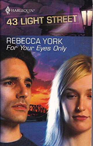 For Your Eyes Only (43 Light Street, Book 14) (Harlequin Intrigue Series #407) (9780373360666) by Rebecca York