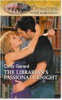 The Librarians Passionate Knight (Dynasties: The Barones) (9780373360819) by Cindy Gerard