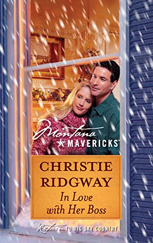 In Love with Her Boss (Montana Mavericks, 47) (9780373362288) by Ridgway, Christie