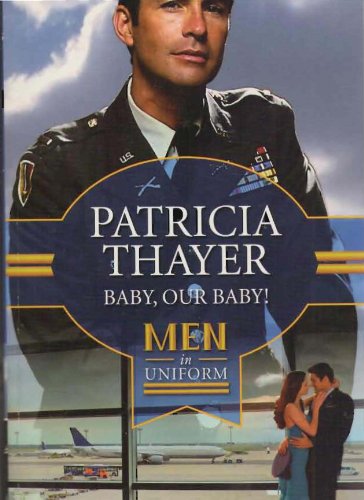 Stock image for Baby, Our Baby! (Men in Uniform) for sale by SecondSale