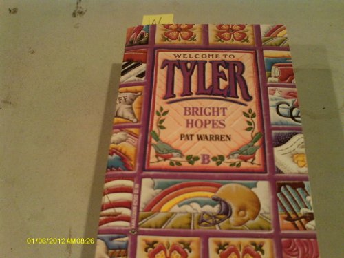 Beispielbild fr Bright Hopes (Welcome To Tyler) zum Verkauf von Better World Books