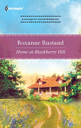 Home at Blackberry Hill (9780373364350) by Rustand, Roxanne