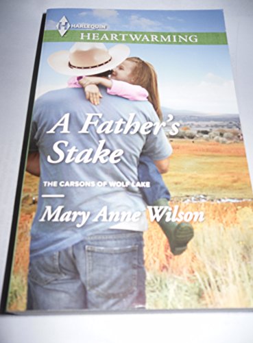 9780373366989: A Father's Stake (The Carsons of Wolf Lake, Heartwarming #66)