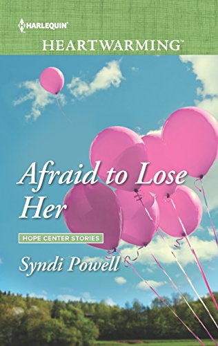9780373368440: Afraid to Lose Her (Hope Center Stories, 1)
