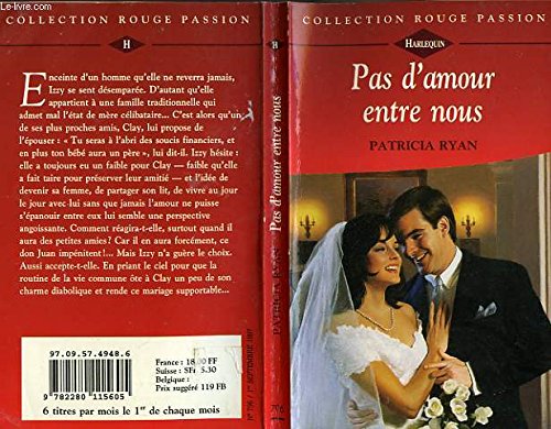 Pas d'amour entre nous (9780373374328) by Patricia Ryan