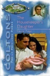 9780373387106: The Housekeeper's Daughter (Coltons S.)