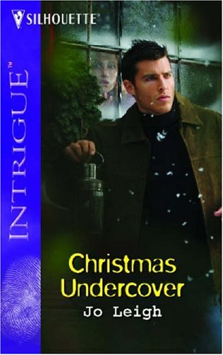 Christmas Undercover (Silhouette Intrigue) (9780373402717) by Jo Leigh