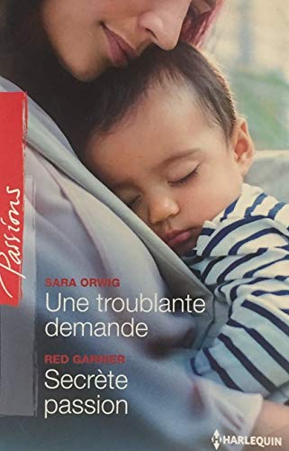 Stock image for UNE TROUBLANTE DEMANDE - SECRTE PASSION for sale by Better World Books