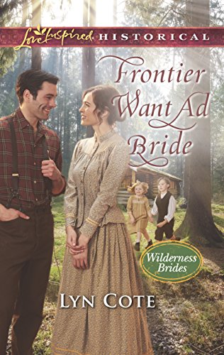 Stock image for Frontier Want Ad Bride (Wilderness Brides) for sale by SecondSale
