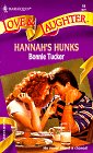 Hannah's Hunks (Harlequin Love & Laughter, No 18) (9780373440184) by Bonnie Tucker