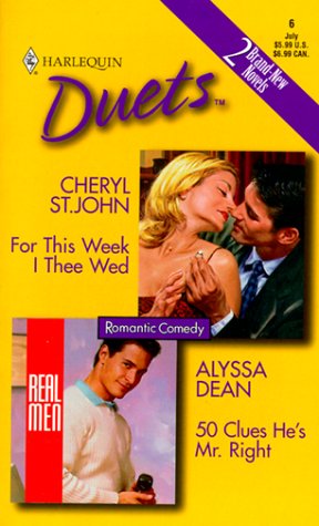 For This Week I Thee Wed/50 Clues He's Mr. Right (Harlequin Duets, 6) (9780373440726) by Cheryl St. John; Alyssa Dean