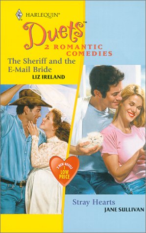 9780373440993: The Sheriff and the E-Mail Bride/Stray Hearts (Duets, 33)
