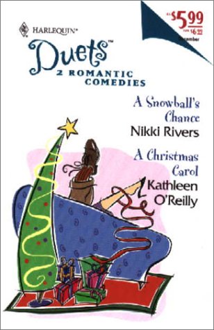 A Snowball's Chance/ A Christmas Carol (9780373441327) by Nikki Rivers; Kathleen O'Reilly