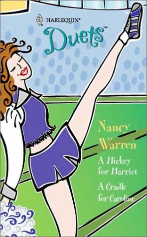 A Hickey for Harriet / A Cradle for Caroline (9780373441631) by Warren, Nancy