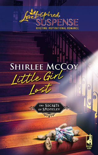 Stock image for Little Girl Lost (The Secrets of Stoneley, Book 2) (Steeple Hill Love Inspired Suspense #40) for sale by Gulf Coast Books