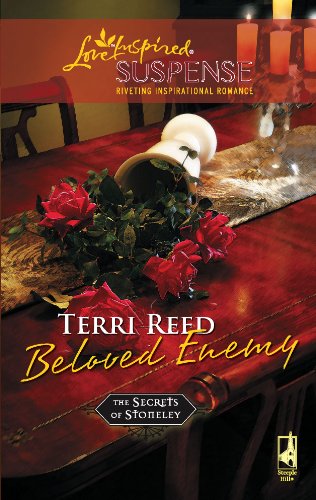 Beloved Enemy (The Secrets of Stoneley, Book 3) (Steeple Hill Love Inspired Suspense #44) (9780373442348) by Reed, Terri