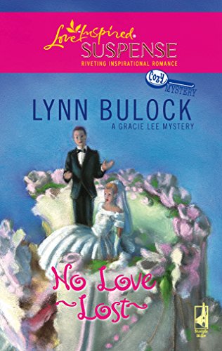 Stock image for No Love Lost (Gracie Lee Mystery Series #3) (Steeple Hill Love Inspired Suspense #59) (A Cozy Mystery) for sale by Once Upon A Time Books