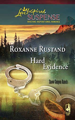 Hard Evidence (Snow Canyon Ranch Trilogy #1) (Steeple Hill Love Inspired Suspense #81) (9780373442713) by Rustand, Roxanne