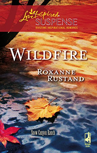 Wildfire (Snow Canyon Ranch Trilogy #3) (Steeple Hill Love Inspired Suspense #91) (9780373442812) by Rustand, Roxanne