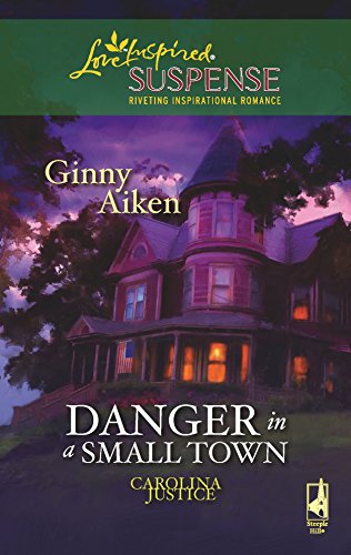 Stock image for Danger in a Small Town (Carolina Justice Series, Book 1) (Steeple Hill Love Inspired Suspense #99) for sale by SecondSale
