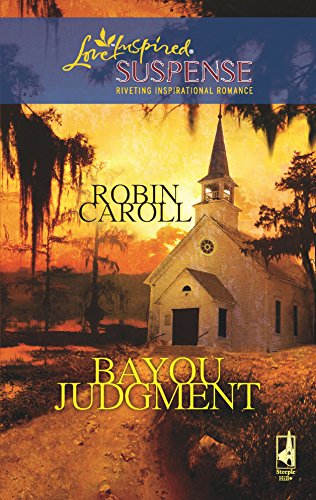 9780373442911: Bayou Judgment (Bayou Series #3) (Steeple Hill Love Inspired Suspense #101)