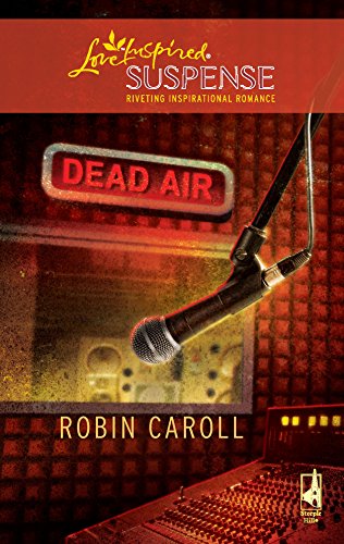 Dead Air (Love Inspired Suspense) (9780373443864) by Caroll, Robin