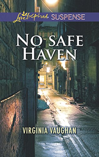 Stock image for No Safe Haven (Love Inspired Suspense) for sale by SecondSale
