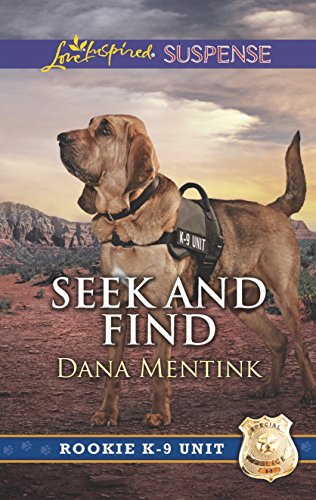 9780373447466: Seek and Find (Love Inspired Suspense: Rookie K-9 Unit)