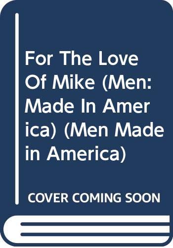 Imagen de archivo de For the Love of Mike (Men Made in America: Texas #43) a la venta por BookHolders