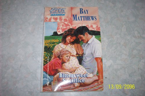 Bittersweet Sacrifice (Born in the USA, #4- Arkansas) (9780373471546) by Bay Matthews