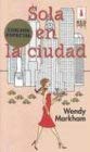Beispielbild fr Sola En La Ciudad (Red Dress Ink Spanish) (Spanish Edition) zum Verkauf von SecondSale