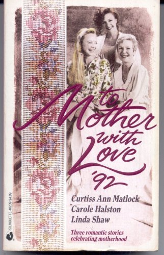 Imagen de archivo de To Mother With Love '92: More Than a Mother/ Neighborly Affair/ Jilly's Secret a la venta por Gulf Coast Books