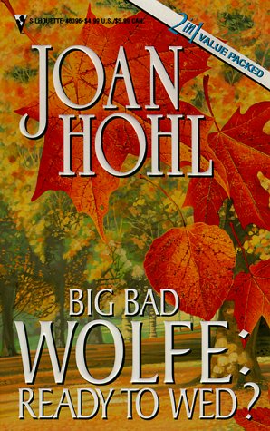 Big Bad Wolfe: Ready To Wed (Big Bad Wolfe) (By Request 2's) (9780373483969) by Joan Hohl